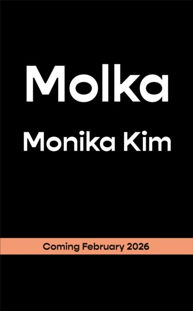 Forsidebilde av Molka : A hotly anticipated new novel from the bestselling author of THE EYES ARE THE BEST PART