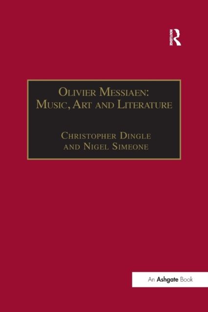 Olivier Messiaen: Music, Art and Literature