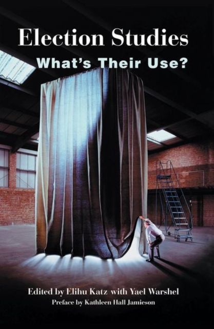 Election Studies : What's Their Use?