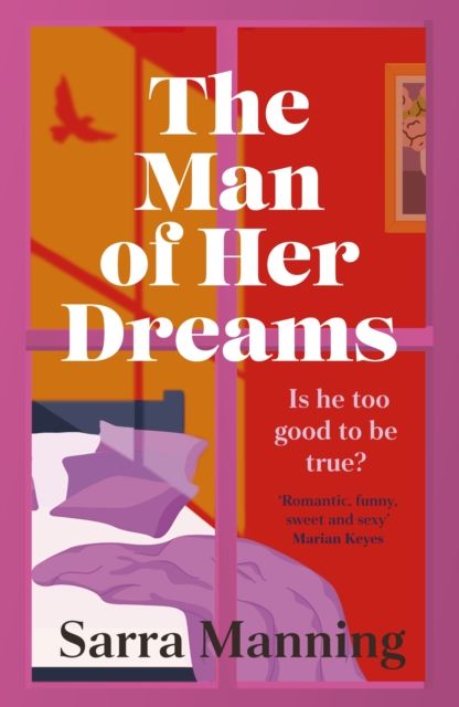 The Man of Her Dreams : The funny, romantic, emotional and oh-so-swoony new romcom, perfect for fans of smart, witty, fresh romances