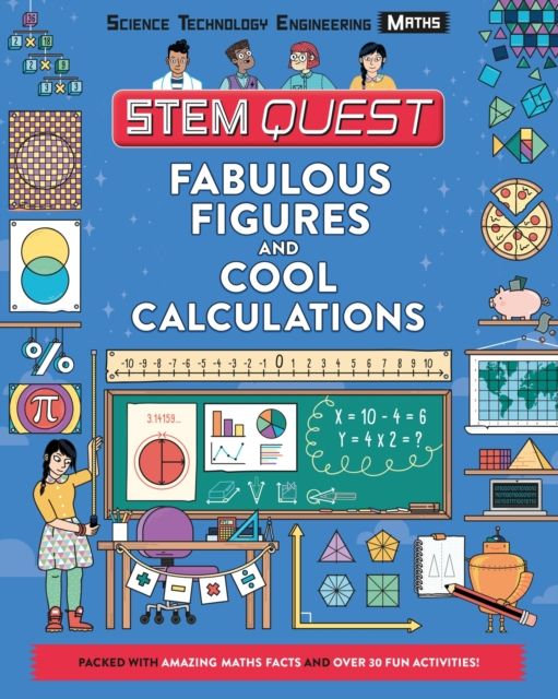 Fabulous Figures and Cool Calculations : Packed with amazing maths facts and over 30 fun experiments