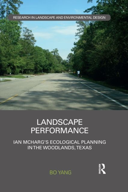Landscape Performance : Ian McHarg’s ecological planning in The Woodlands, Texas