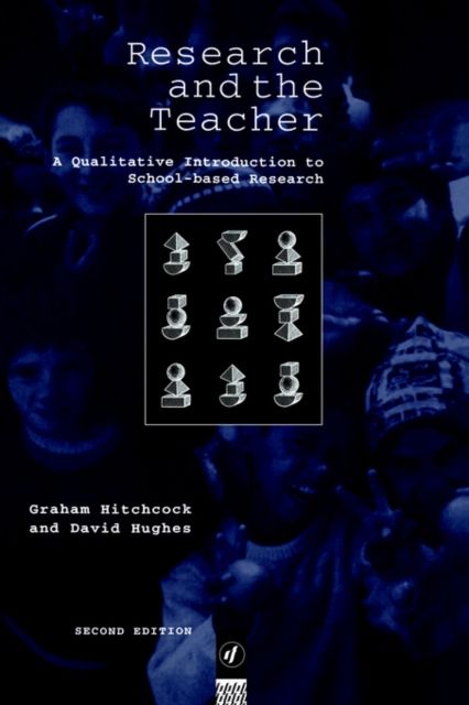 Research and the Teacher : A Qualitative Introduction to School-based Research