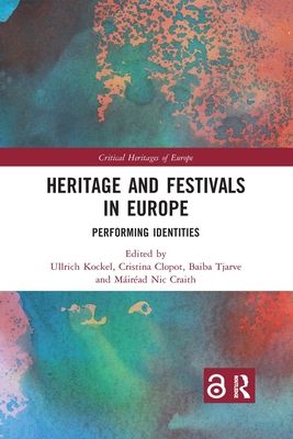 Heritage and Festivals in Europe : Performing Identities