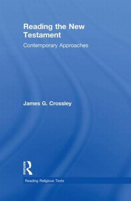 Reading the New Testament : Contemporary Approaches