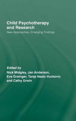 Child Psychotherapy and Research : New Approaches, Emerging Findings