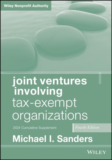 Joint Ventures Involving Tax-Exempt Organizations, 2024 Cumulative Supplement