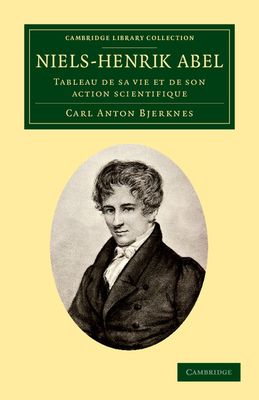 Niels-Henrik Abel : Tableau de sa vie et de son action scientifique