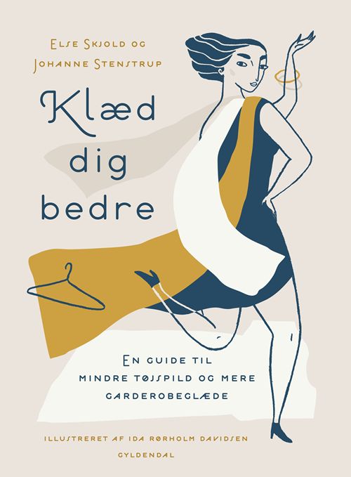 Klæd dig bedre : en guide til mindre tøjspild og mere garderøbeglæde