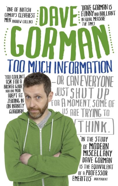 Too Much Information : Or: Can Everyone Just Shut Up for a Moment, Some of Us Are Trying to Think