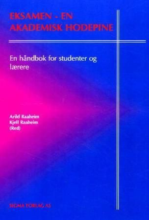 Forsidebilde av Eksamen - en akademisk hodepine : en håndbok for studenter og lærere