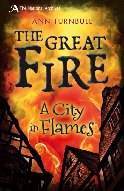 The Great Fire : A City in Flames