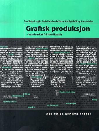 Grafisk produksjon : handverket frå idé til papir