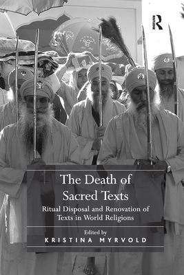 The Death of Sacred Texts : Ritual Disposal and Renovation of Texts in World Religions