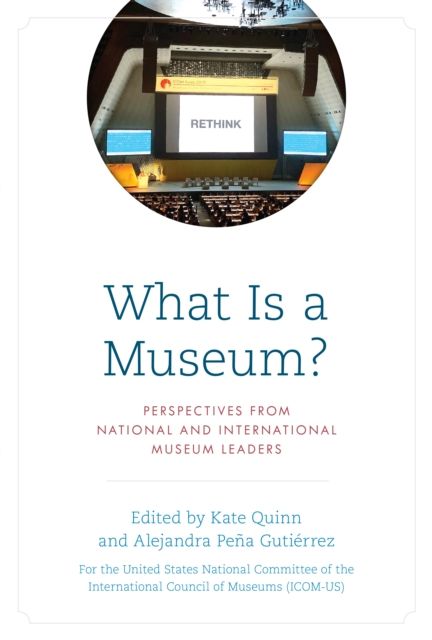 What Is a Museum? : Perspectives from National and International Museum Leaders