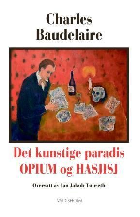 Det kunstige paradis : opium og hasjisj