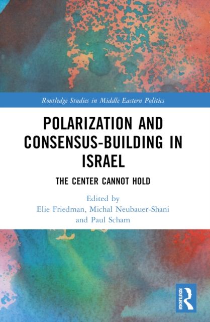 Polarization and Consensus-Building in Israel : The Center Cannot Hold