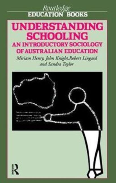 Understanding Schooling : An Introductory Sociology of Australian Education
