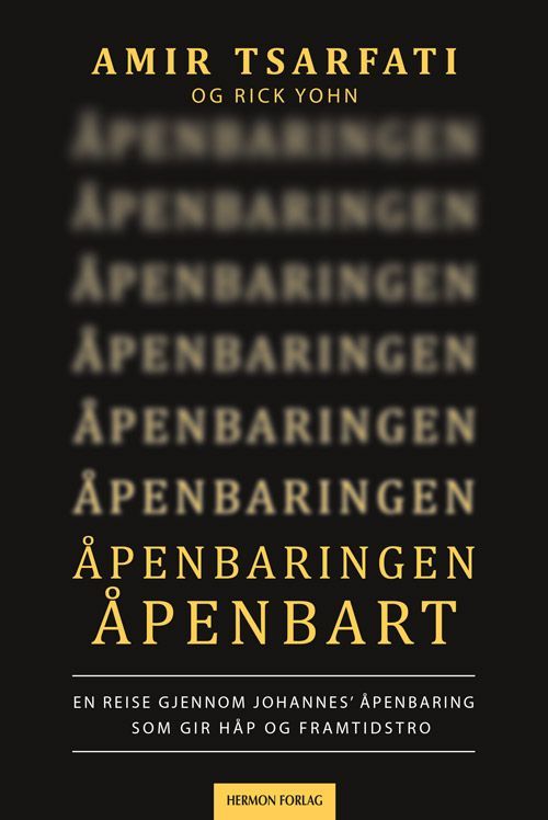 Åpenbaringen åpenbart : en reise gjennom Johannes' åpenbaring som gir håp og framtidstro