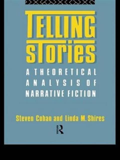 Telling Stories : A Theoretical Analysis of Narrative Fiction