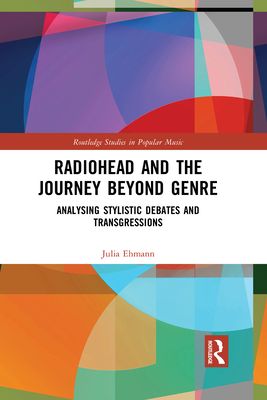 Radiohead and the Journey Beyond Genre : Analysing Stylistic Debates and Transgressions