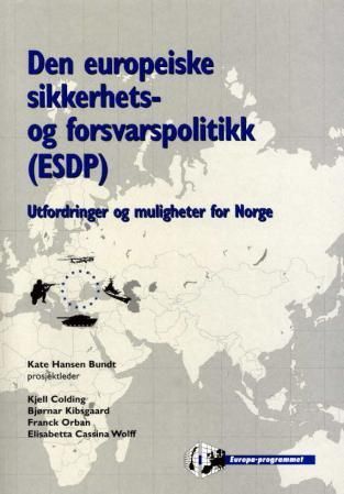 Den Europeiske sikkerhets- og forsvarspolitikk (ESDP) : utfordringer og muligheter for Norge