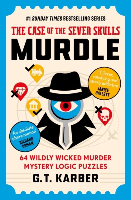 Murdle: The Case of the Seven Skulls: THE SUNDAY TIMES BESTSELLING SERIES : 64 Wildly Wicked Murder Mystery Logic Puzzles (Book 5)