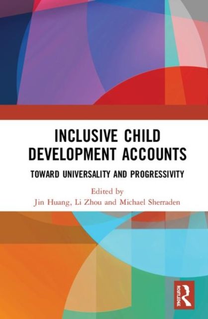 Inclusive Child Development Accounts : Toward Universality and Progressivity