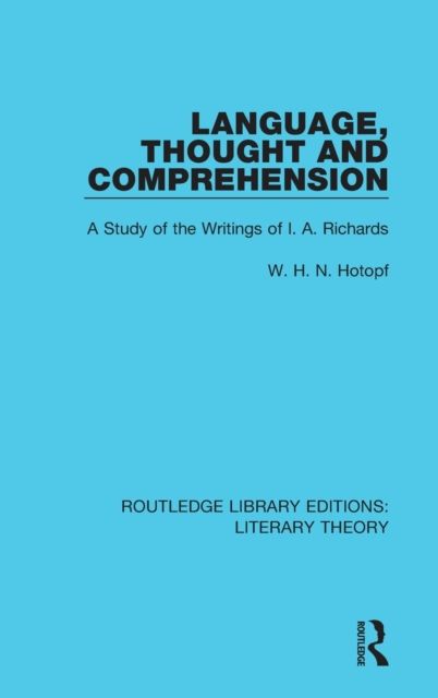 Language, Thought and Comprehension : A Study of the Writings of I. A. Richards