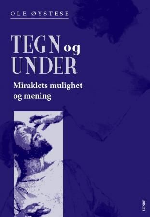 Tegn og under : miraklets mulighet og mening