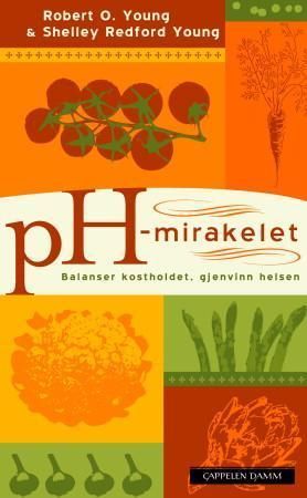 Ph-mirakelet : balanser kostholdet, gjenvinn helsen