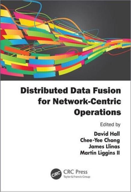 Distributed Data Fusion for Network-Centric Operations