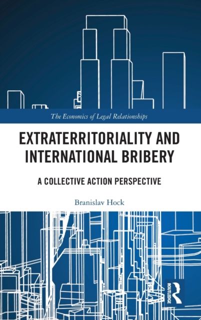 Extraterritoriality and International Bribery : A Collective Action Perspective