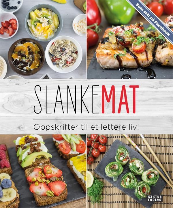 Slankemat : oppskrifter til et lettere liv!