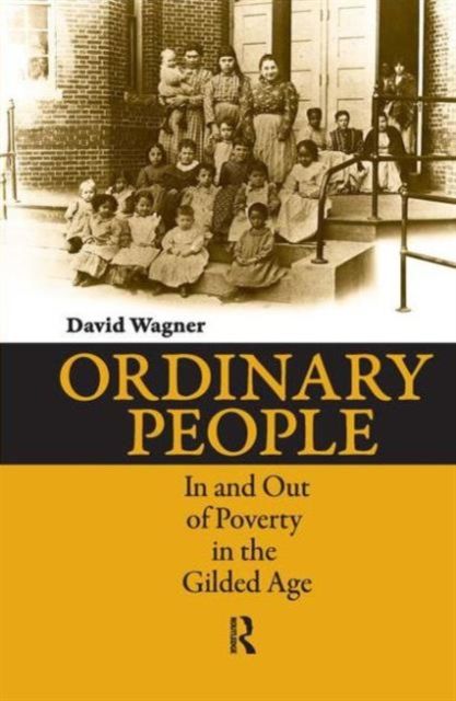 Forsidebilde av Ordinary People : In and Out of Poverty in the Gilded Age