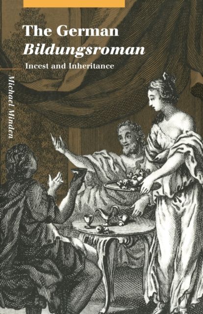 The German Bildungsroman : Incest and Inheritance