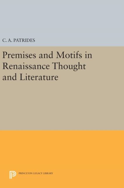 Premises and Motifs in Renaissance Thought and Literature