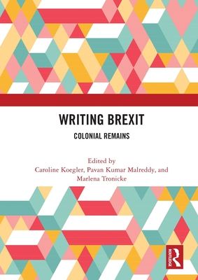 Writing Brexit : Colonial Remains