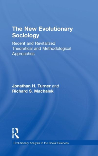 The New Evolutionary Sociology : Recent and Revitalized Theoretical and Methodological Approaches