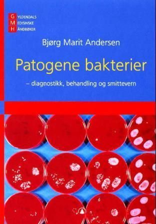 Patogene bakterier : diagnostikk, behandling og smittevern