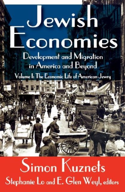 Jewish Economies (Volume 1) : Development and Migration in America and Beyond: The Economic Life of American Jewry
