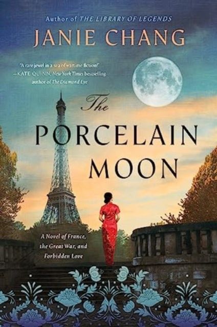 The Porcelain Moon : A Novel of France, the Great War, and Forbidden Love
