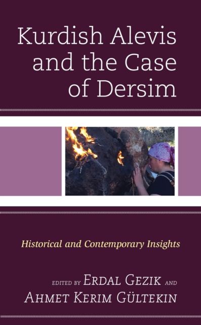 Kurdish Alevis and the Case of Dersim : Historical and Contemporary Insights