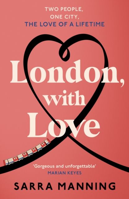 London, With Love : The unforgettable romantic comedy about two people whose lives keep crossing that's nostalgic, captivating, sweet and emotional