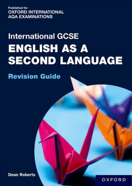 OxfordAQA International GCSE English as a Second Language (9280) : Revision Guide