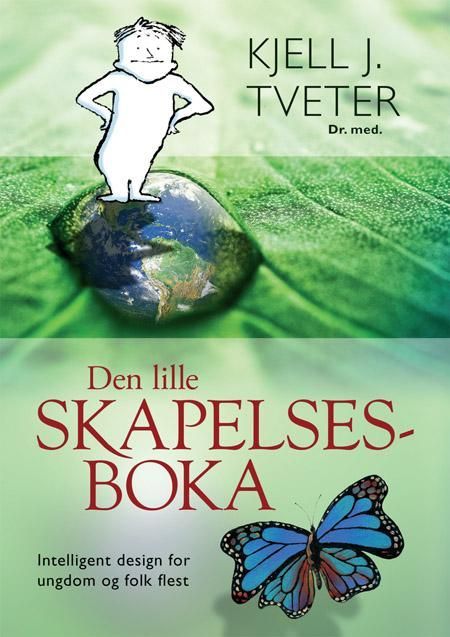 Den lille skapelsesboka : intelligent design for ungdom og folk flest