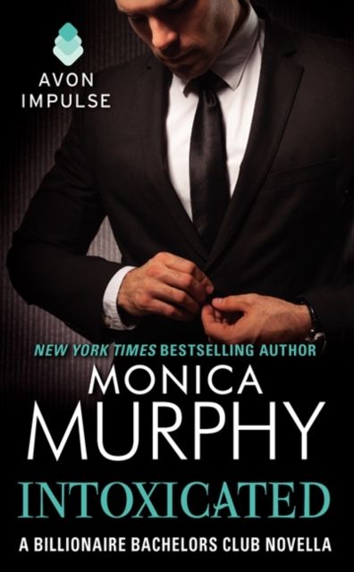 Intoxicated : A Billionaire Bachelors Club Novella