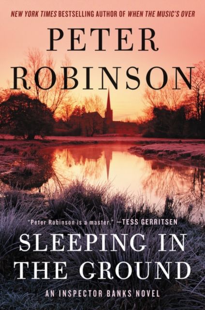 Sleeping in the Ground : An Inspector Banks Novel
