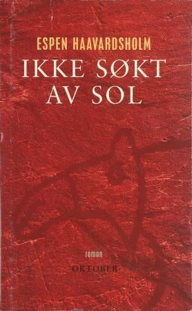 Ikke søkt av sol : roman