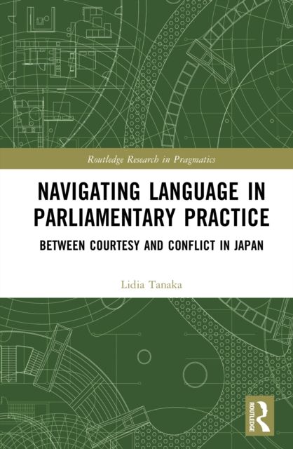 Navigating Language in Parliamentary Practice : Between Courtesy and Conflict in Japan